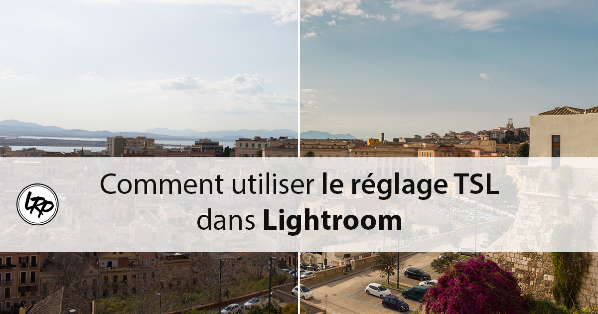 comment-utiliser-reglage-tsl-lightroom-retouche-photo-facebook comment-utiliser-reglage-tsl-lightroom-retouche-photo-facebook