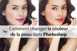 Comment changer la couleur de la peau dans photoshop, sur le blog La Retouche photo.